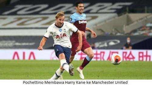 Pochettino Membawa Harry Kane ke Manchester United